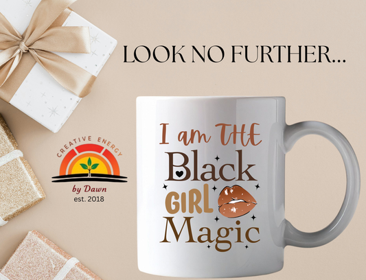 ✨ I Am the Black Girl Magic 12 oz Ceramic Mug | Positive Affirmation Gift