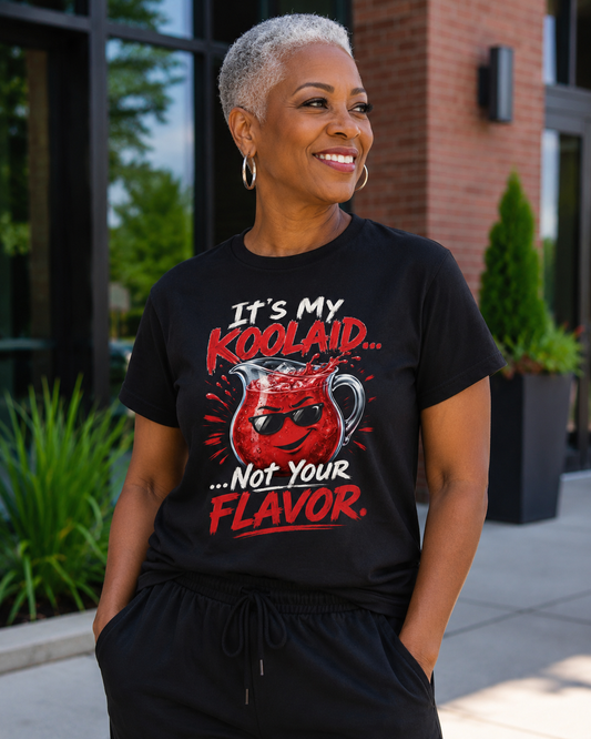 It’s My Kool-Aid…Not Your Flavor