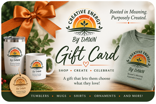Gift Cards- Creative Energy By Dawn